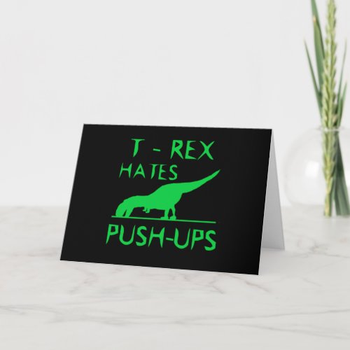 T REX HATES PUSHUPS Funny Dino Design Card
