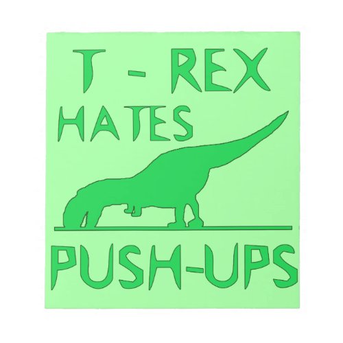 T REX HATES PUSHUPS Funny Dino Design Notepad