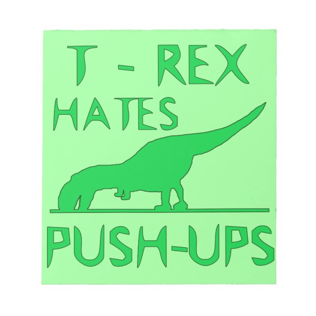T REX HATES PUSHUPS Funny Dino Design Notepad (Front)