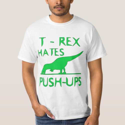 T REX HATES PUSHUPS Funny Dino Design T_Shirt