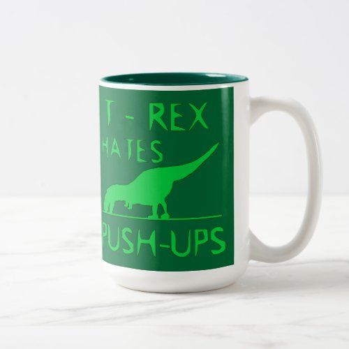 T REX HATES PUSHUPS Funny Dino Design Two_Tone Coffee Mug