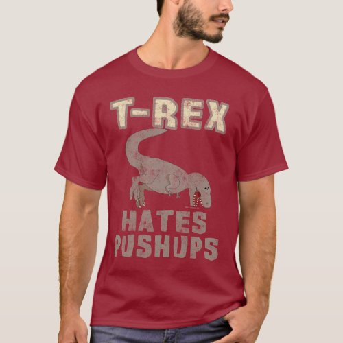 T_Rex Hates Pushups Funny Dino Dinosaur T_Shirt