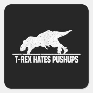 T Rex Hates Pushups Funny Dinosaur Workout Gym Square Sticker