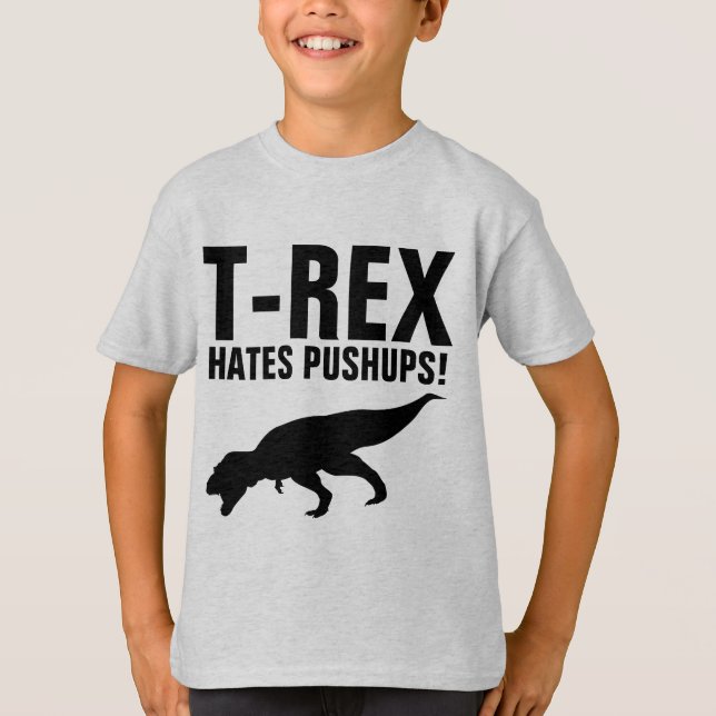 T-REX HATES PUSHUPS! Funny T-shirts (Front)