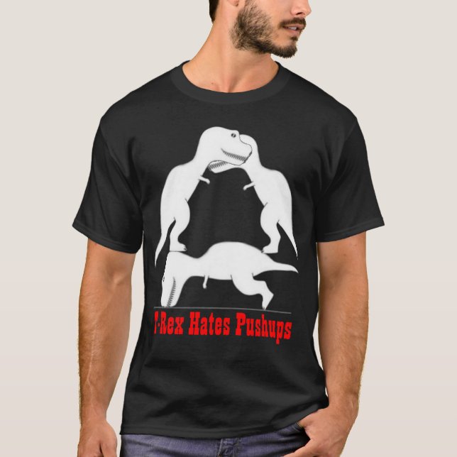 T-rex hates pushups T-Shirt (Front)
