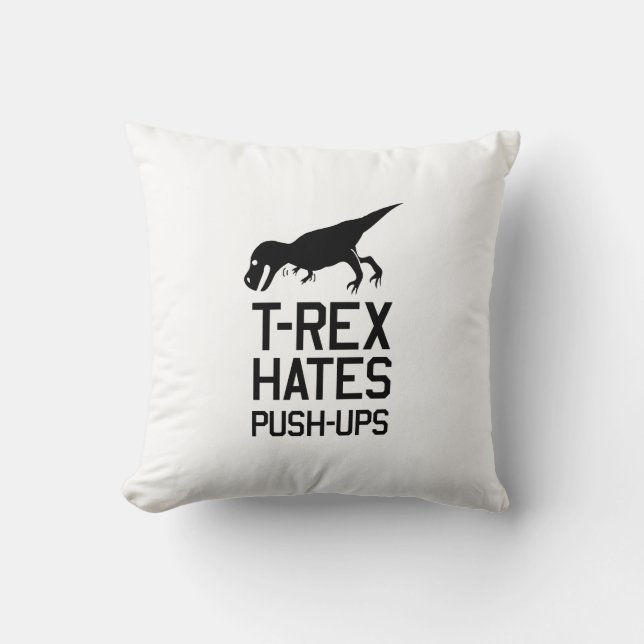 T-Rex Hates Pushups Throw Pillow (Front)