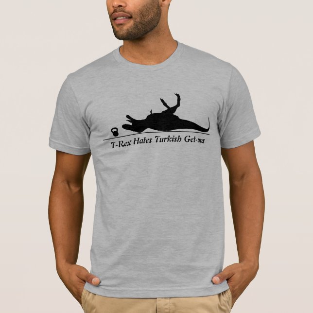 T-Rex Hates Turkish Get-Ups T-Shirt (Front)