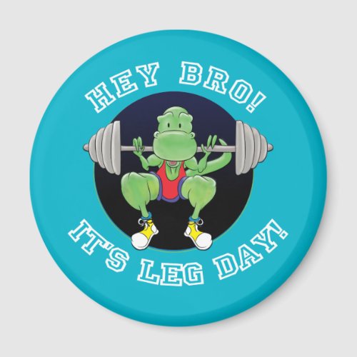 T_Rex Hey Bro Its Leg Day Magnet