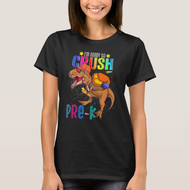 T rex I'm Ready to Crush PReschool Back To School  T-Shirt (Front)