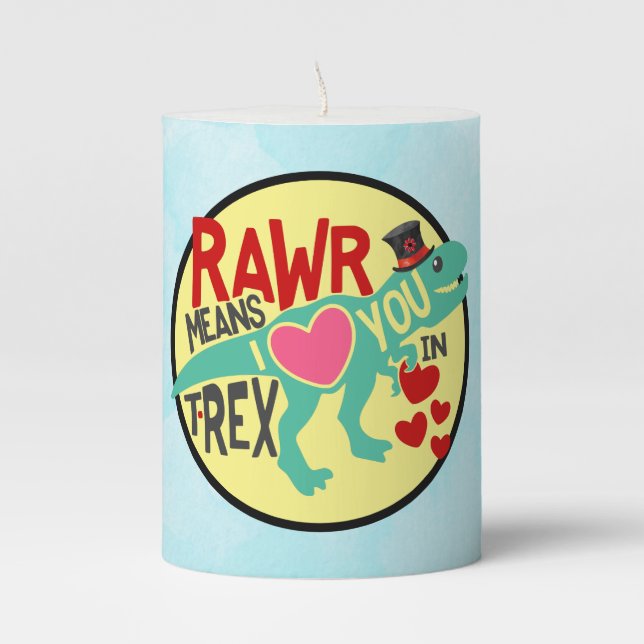 T-Rex in a Top Hat Rawr Means I Love You Funny Pillar Candle (Front)
