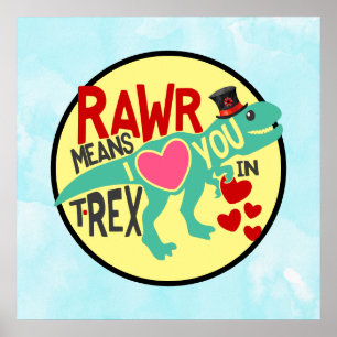 T-Rex in a Top Hat Rawr Means I Love You Funny Poster