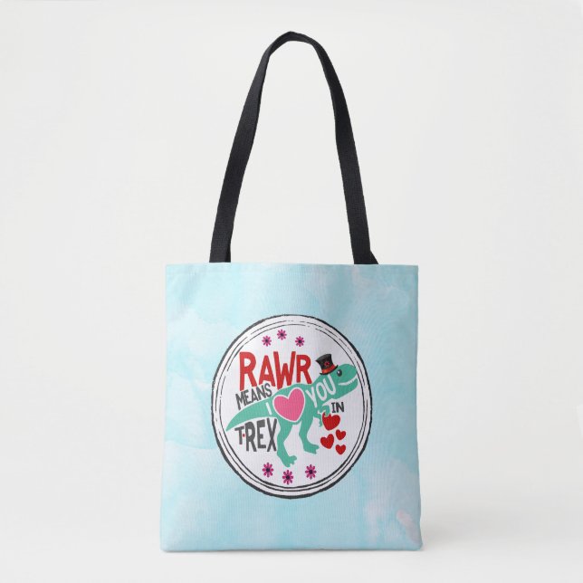 T-Rex in a Top Hat Rawr Means I Love You Tote Bag (Front)