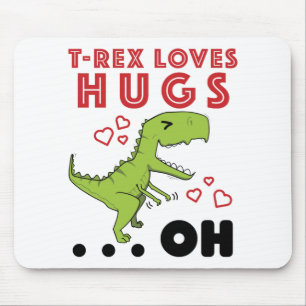 T-Rex Loves Hugs Funny TRex Short Arms Meme Mouse Pad