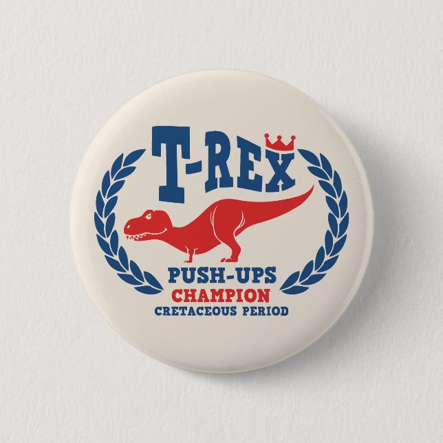 T-Rex Loves Push-Ups Pinback Button (Front)