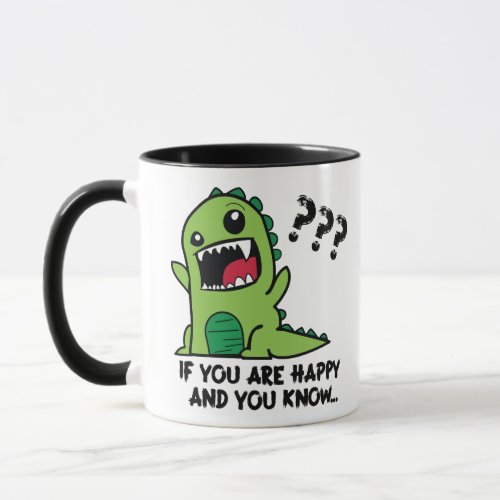 T_Rex Meme If You Are Happy And You Know It Mug