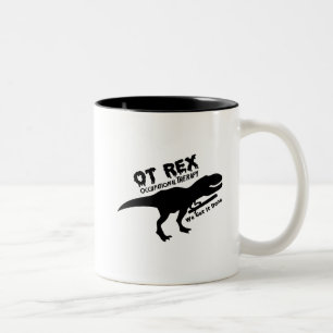 T-Rex Occupational Therapy Funny Gift For OT Two-Tone Coffee Mug