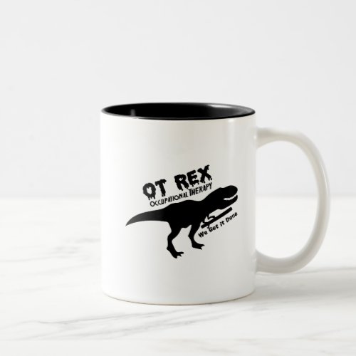 T_Rex Occupational Therapy Funny Gift For OT Two_Tone Coffee Mug