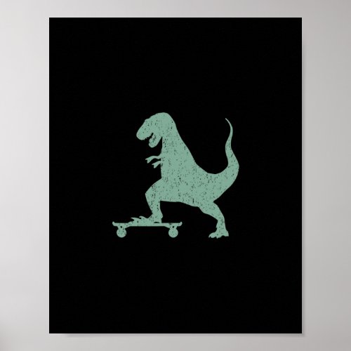 T-rex On A Skateboard Grunge Dinosaur Skateboardin Poster