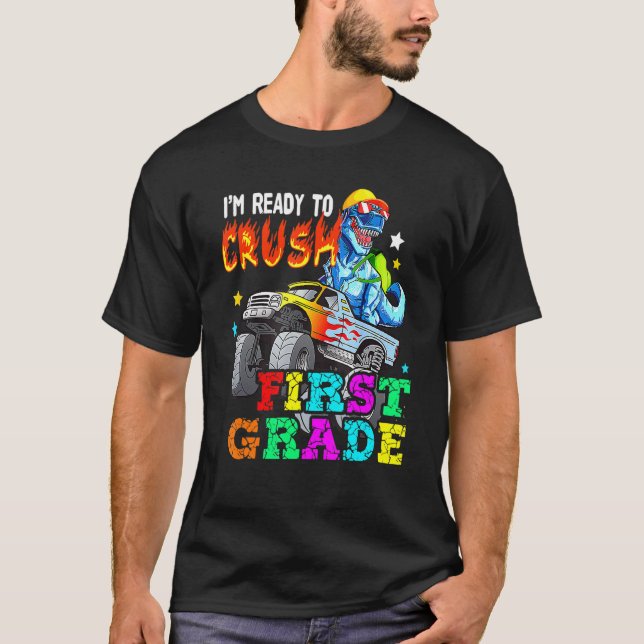 T Rex on Monster Truck - Im Ready to Crush First G T-Shirt (Front)