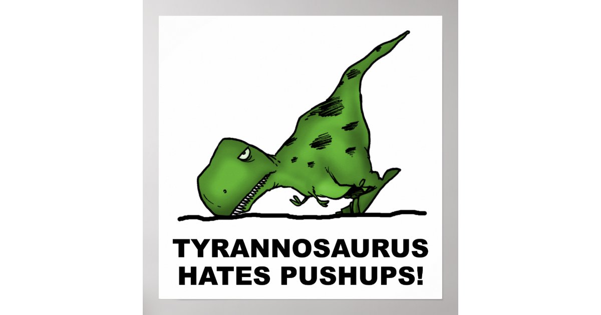 T Rex Pushups Funny Poster Zazzle