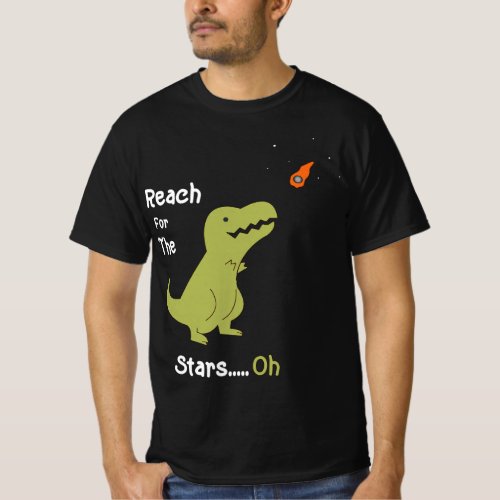 T_Rex Reach For The Stars Oh Dinosaur Dino Cool Cu T_Shirt