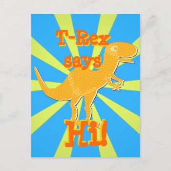 T-rex Says Hi Postcard by dinoshop at Zazzle
