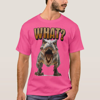 T-Rex Says What T-Shirt
