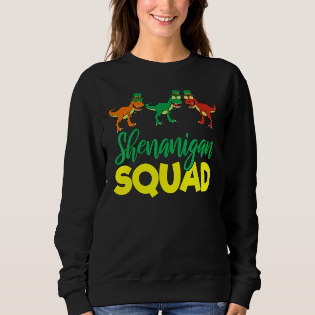 T Rex Shenanigan Squad Funny Lucky St Patricks Day Sweatshirt (Front)