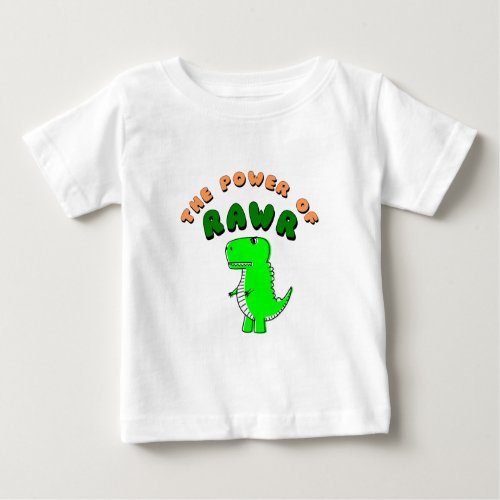 T_Rex The Power Of RAWR Baby T_Shirt