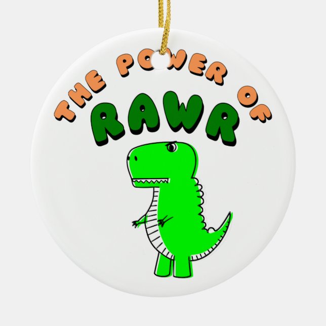 T-Rex The Power Of RAWR Ceramic Ornament (Front)