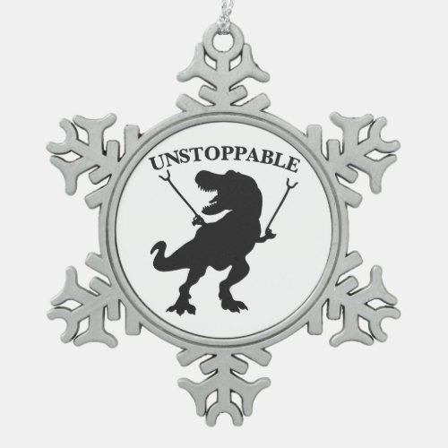 T_rex unstoppable _ Choose background color Snowflake Pewter Christmas Ornament