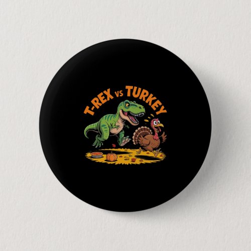 T-rex Vs Turkey Funny Thanksgiving Dinosaur Design Button