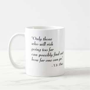 T.S. Eliot famous quote Coffee Mug