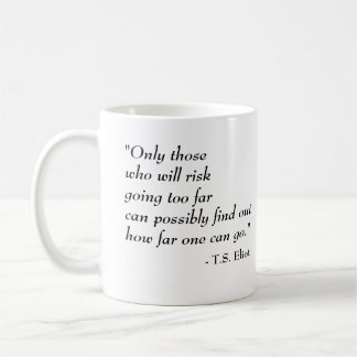 T.S. Eliot famous quote Coffee Mug