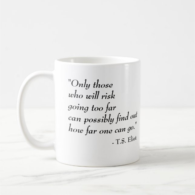 T.S. Eliot famous quote Coffee Mug (Left)