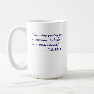 T.S. Eliot Quote - Poetry Coffee Mug