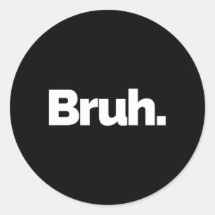 T Says Bruh Classic Round Sticker