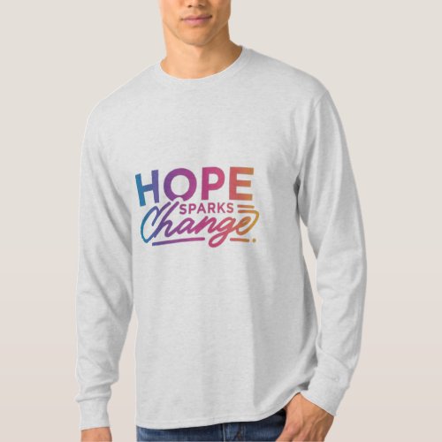 T_Shirr Hope Sparks Change T_Shirt