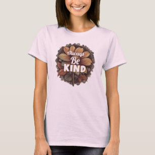 T-Shirt Always Be Kind