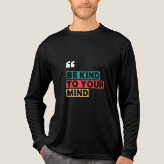 T-Shirt be kind to your mind Tri-Blend Shirt