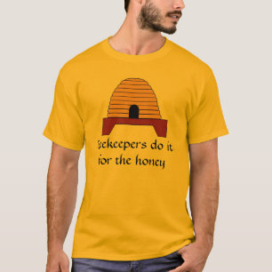 T-shirt - Beekeepers do it for the honey