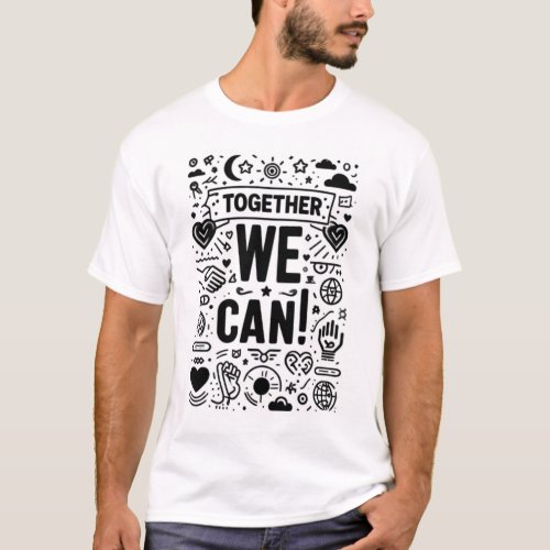 T_shirt Black and White  Together We Can 2