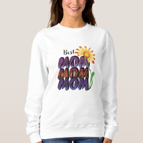 T_Shirt Bright  greeting to the best mom Sweatshirt