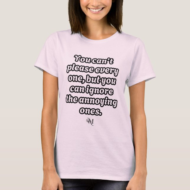T-Shirt : Can't Please Every One (pink) (Front)