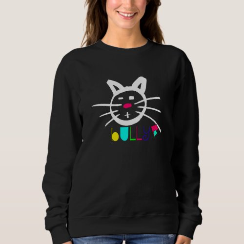 T_Shirt cat bully Sweatshirt