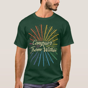 T-shirt Conquer From Within: Choose Your Colors