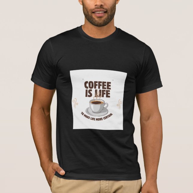 t-shirt design coffee is life design art (Front)