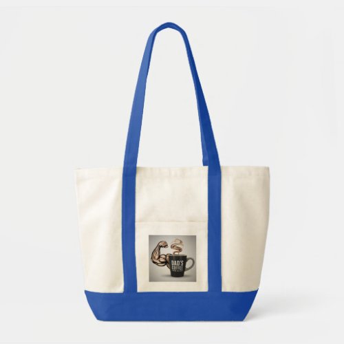 T_Shirt Design Dads Coffee Strong and Steady Tote Bag