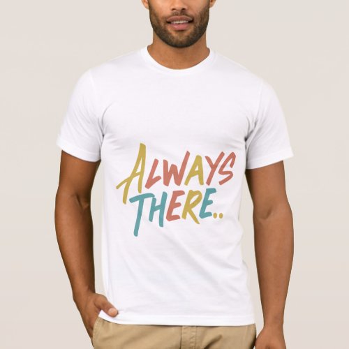 t_shirt design for the image of Always There
