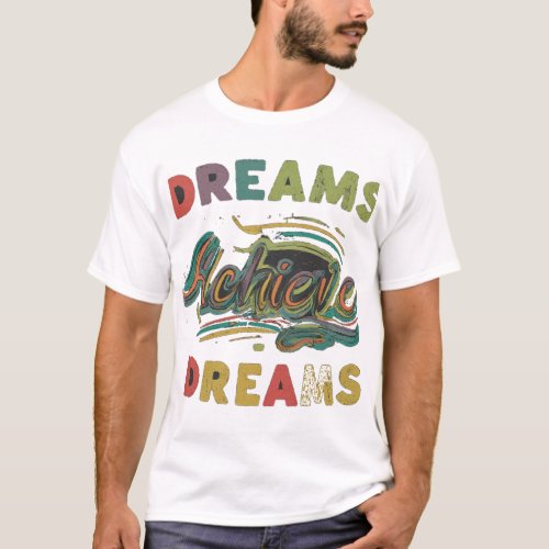  T_shirt design for the image of Dreams Achieve 